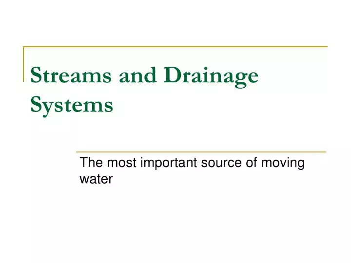 PPT - Streams and Drainage Systems PowerPoint Presentation, free ...