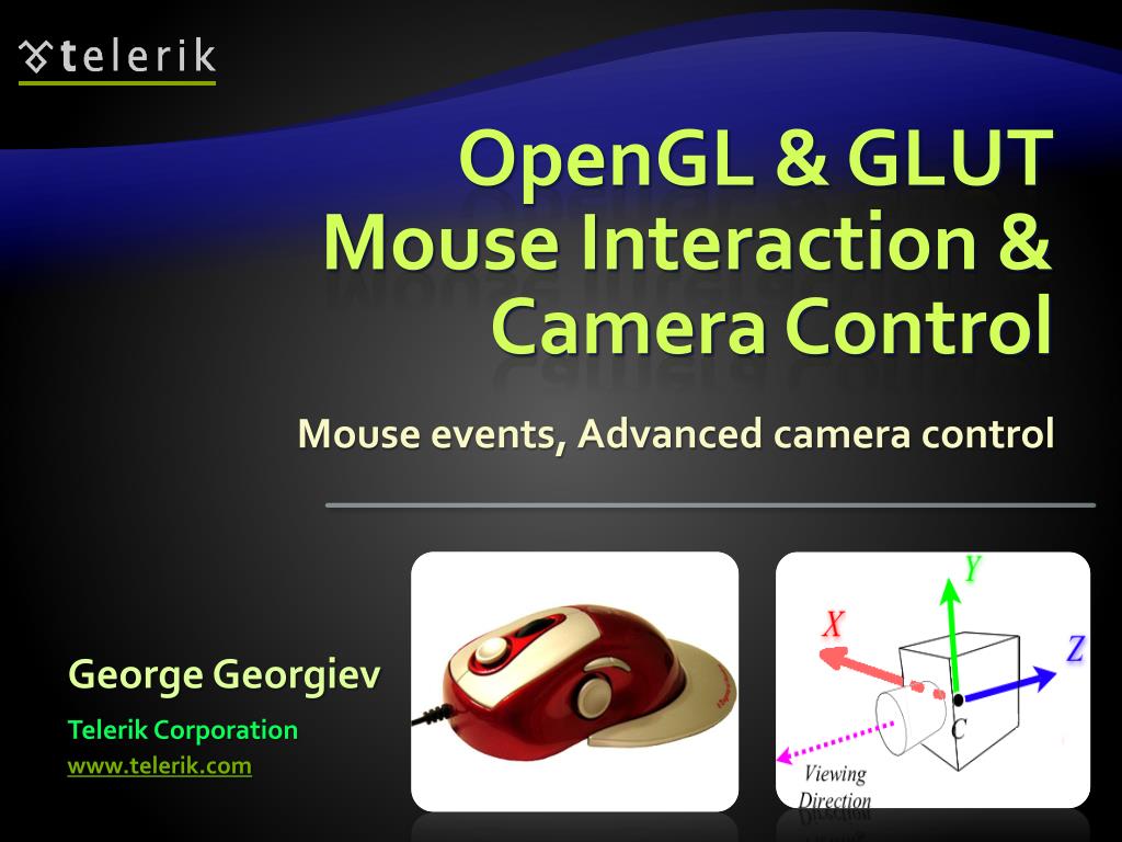 PPT - OpenGL &amp; GLUT Mouse Interaction &amp; Camera Control PowerPoint  Presentation - ID:2515233