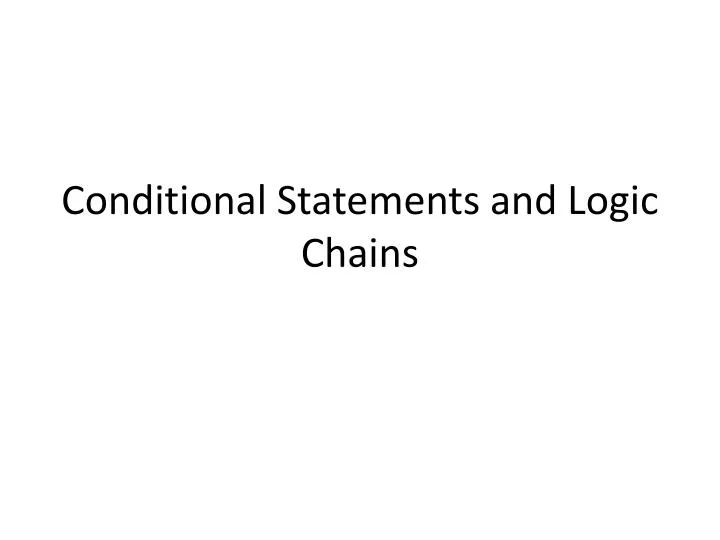 PPT Conditional Statements and Logic Chains PowerPoint Presentation