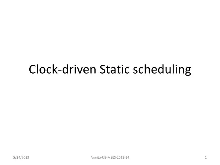 PPT Clockdriven Static scheduling PowerPoint Presentation, free