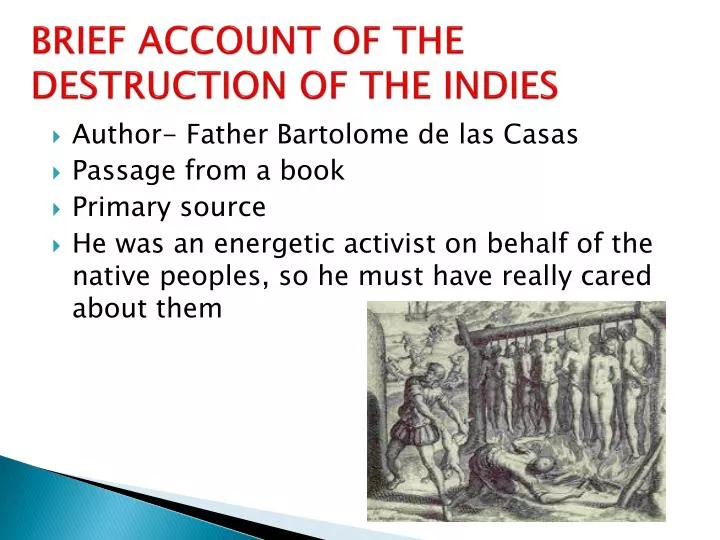 an account of the indies An account, much abbreviated, of the destruction of the indies and related texts bartolomé de las casas edited, with introduction, by franklin w knight. an account of the indies An account, much abbreviated, of the destruction of the indies and related texts bartolomé de las casas edited, with introduction, by franklin w knight.