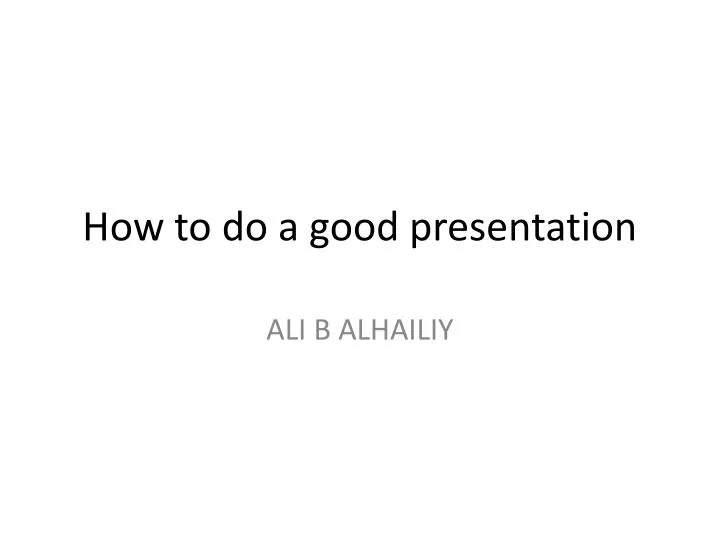 PPT How to do a good presentation PowerPoint Presentation, free