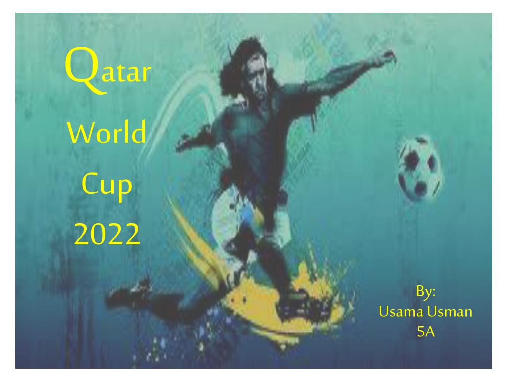 Ppt Q Atar World Cup 2022 Powerpoint Presentation Free Download Id