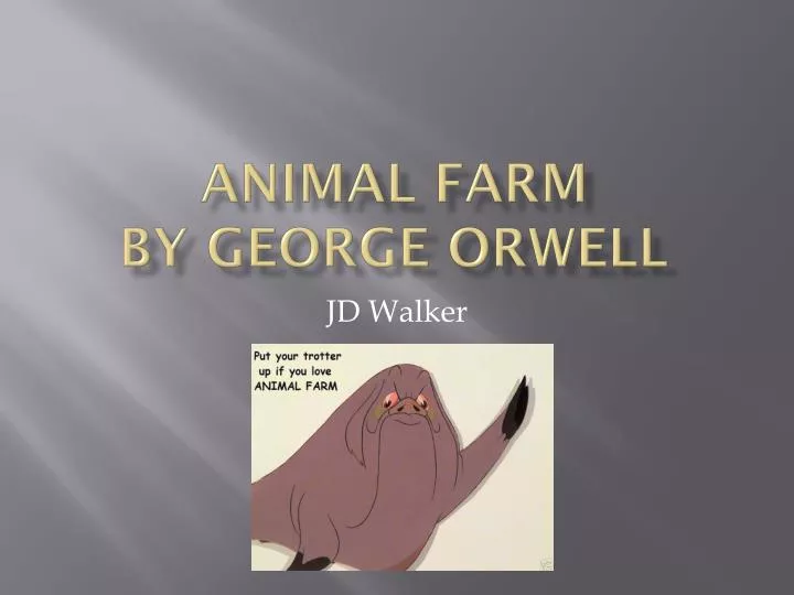 PPT - Animal Farm By George Orwell PowerPoint Presentation, free download -  ID:2520783