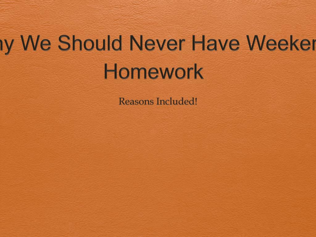 no weekend homework