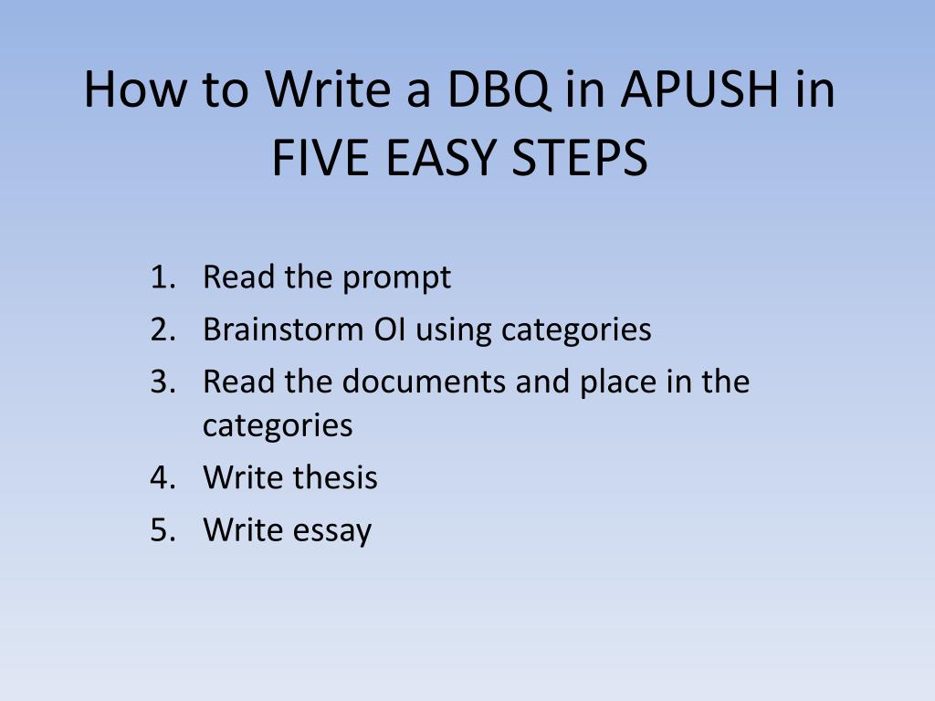 PPT - How to Write a DBQ in APUSH in FIVE EASY STEPS PowerPoint