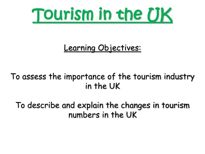PPT Tourism In The UK Learning Objectives To Assess The Importance