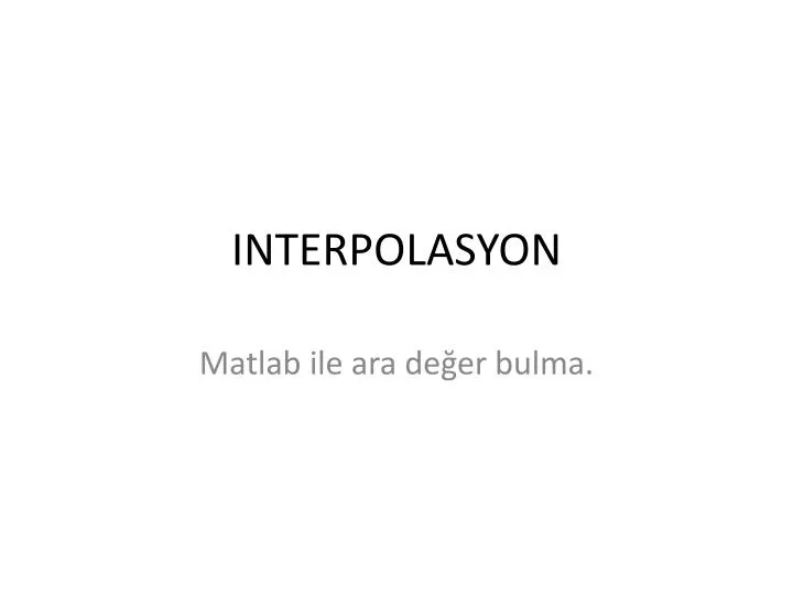 PPT - INTERPOLASYON PowerPoint Presentation, free download - ID:2523651