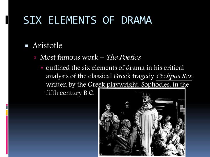 Six Elements Of Drama Aristotle Most Famous Work The Poetics Six Elements Of Drama Aristotle Most Famous Work The Poetics