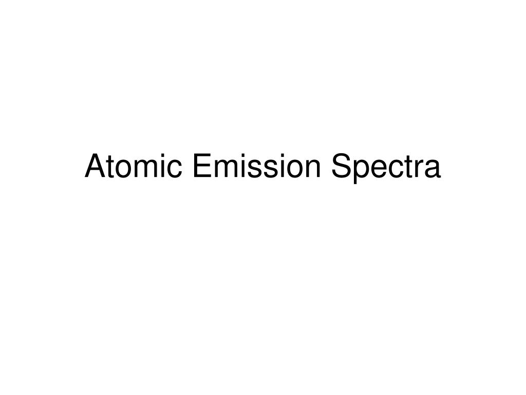 PPT - Atomic Emission Spectra PowerPoint Presentation, free download -  ID:2525867