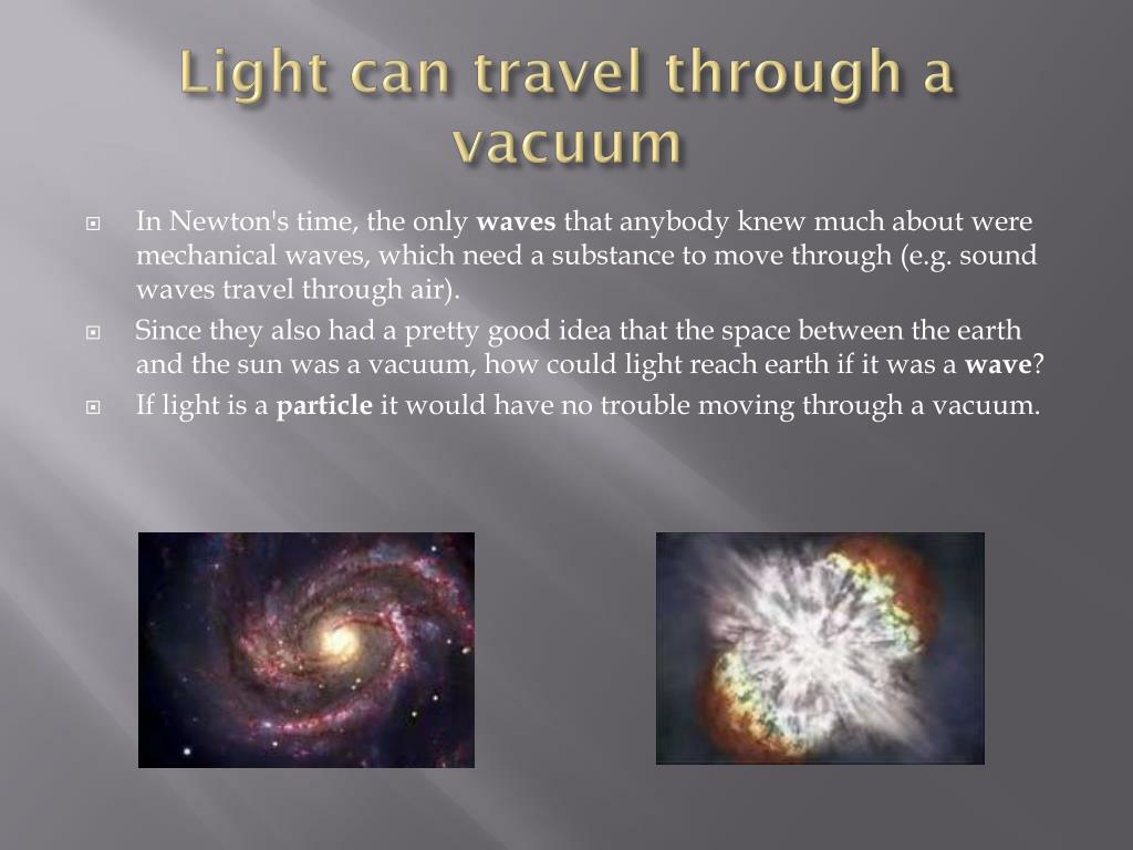 light can travel through vacuum