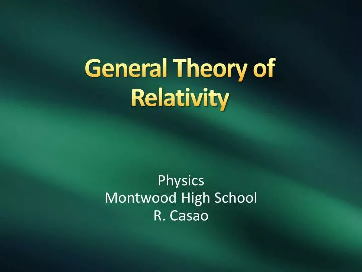 Ppt General Theory Of Relativity Powerpoint Presentation Free