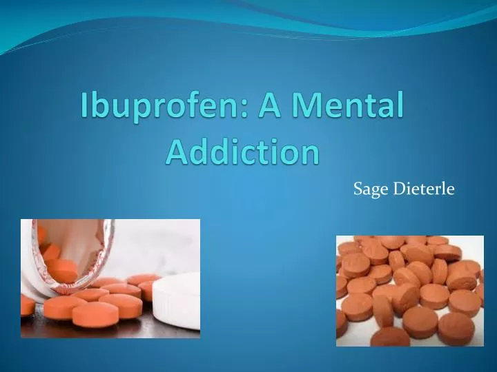 PPT Ibuprofen A Mental Addiction PowerPoint Presentation, free