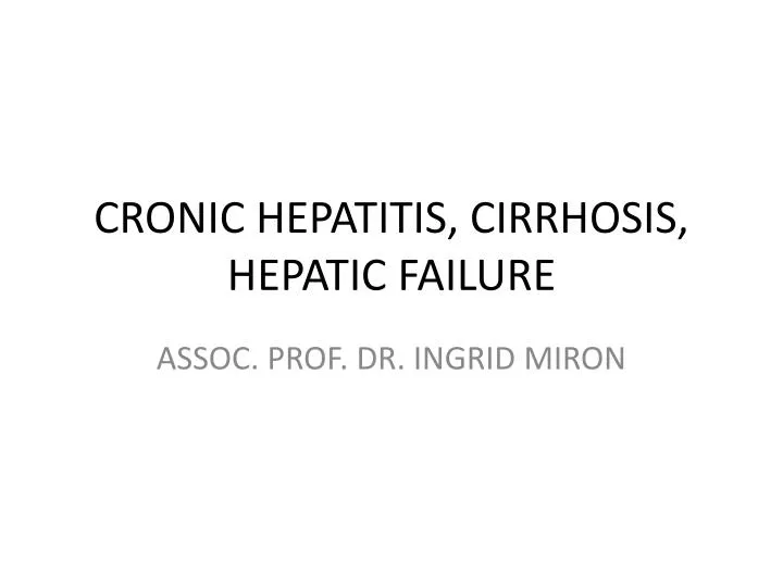 cronic hepatitis cirrhosis hepatic failure n.