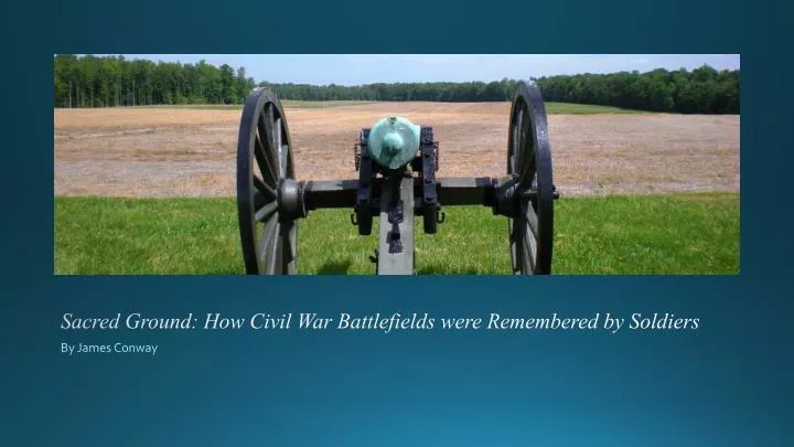 sacred ground how civil war battlefields were remembered by soldiers n.