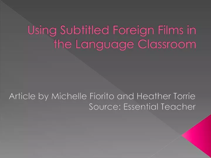 PPT Using Subtitled Foreign Films in the Language Classroom