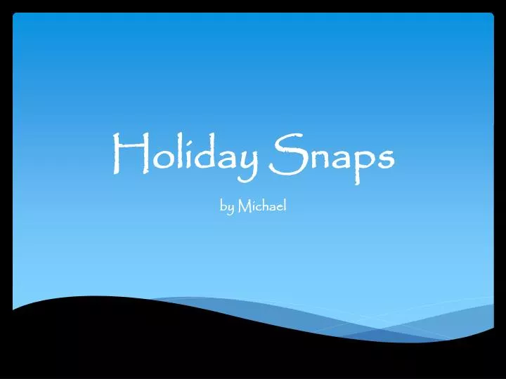 PPT - Holiday Snaps PowerPoint Presentation, free download - ID:2531595