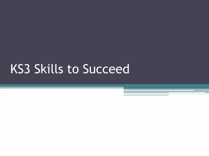 PPT KS3 Skills to Succeed PowerPoint Presentation, free download ID