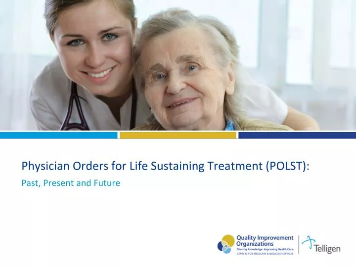 Ppt Physician Orders For Life Sustaining Treatment Polst Powerpoint Presentation Id 2532068