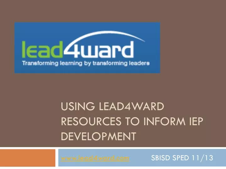 PPT Using lead4ward Resources to Inform IEP Development PowerPoint