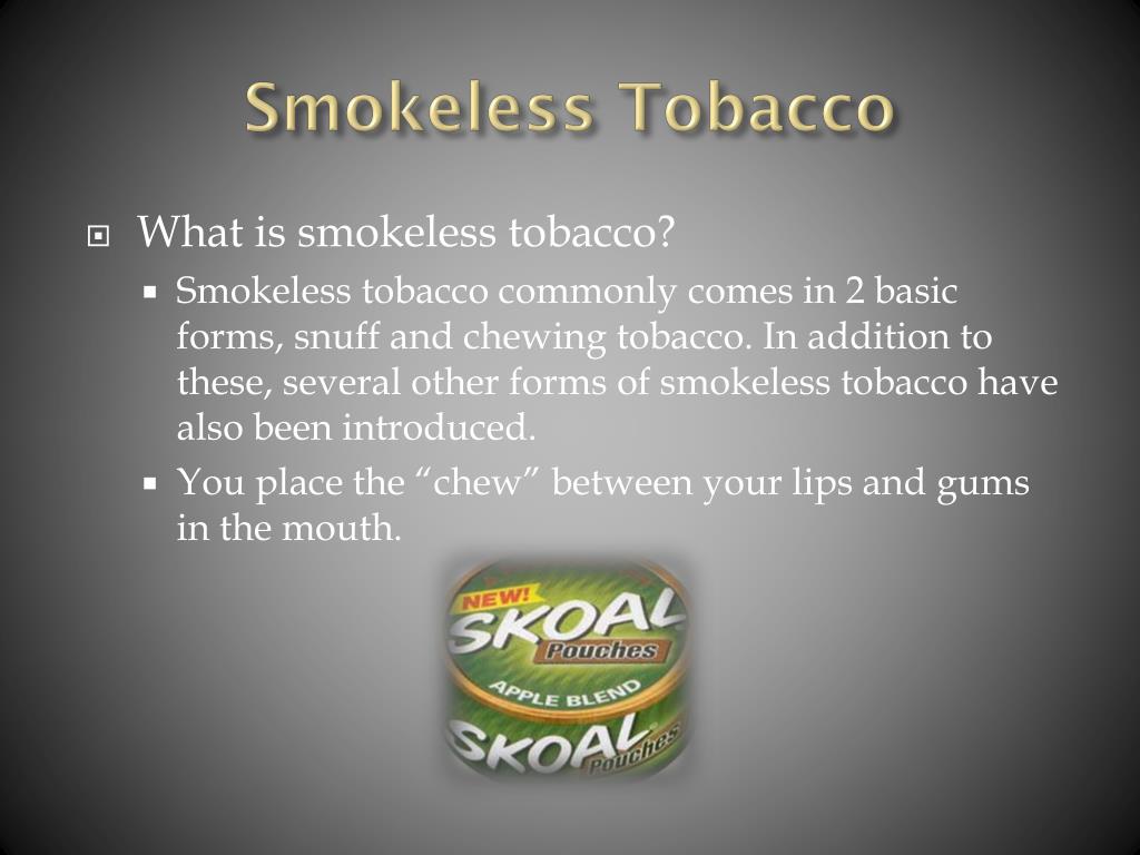 define smokeless tobacco PPT - Cigarette Smoking and Chewing Tobacco PowerPoint Presentation, free  download
