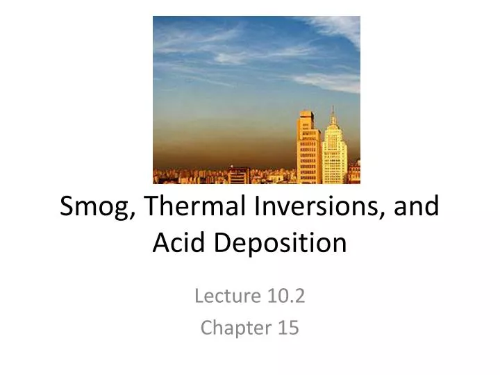 smog thermal inversions and acid deposition n.