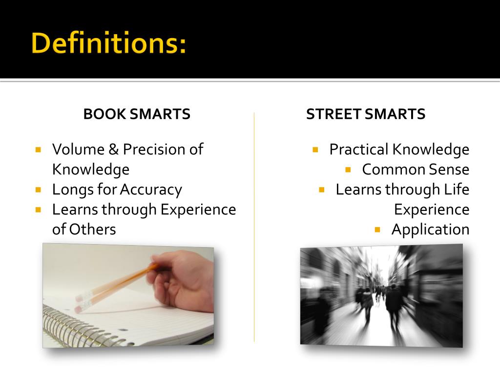 What Does It Mean To Be Street Smart PPT - Street Smarts vs. Book Smarts PowerPoint Presentation, free