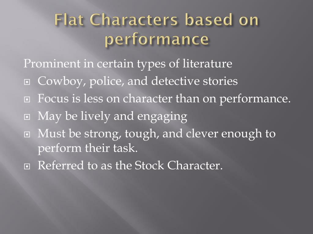 which statement about flat characters is true? which statement about flat characters is true?