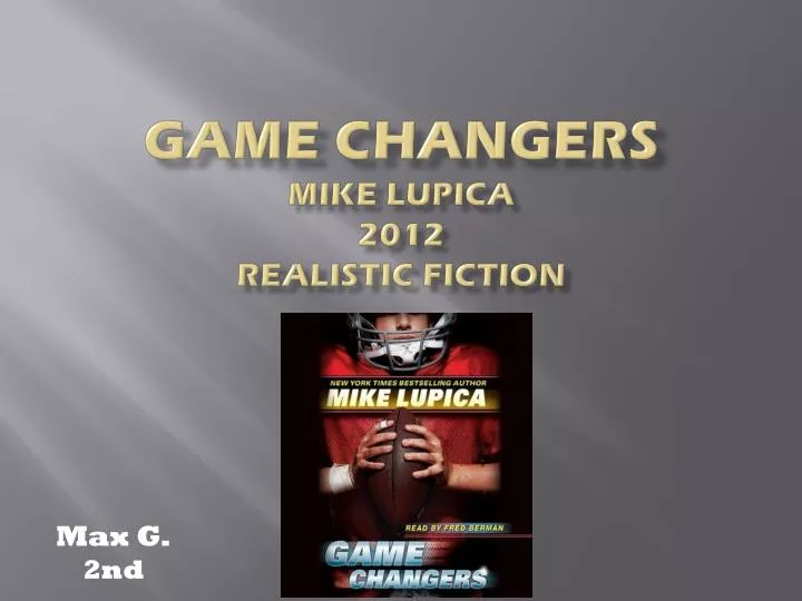 PPT Game Changers Mike Lupica 2012 realistic fiction PowerPoint