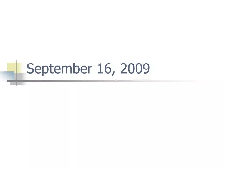 PPT - September 16, 2009 PowerPoint Presentation, free download - ID ...