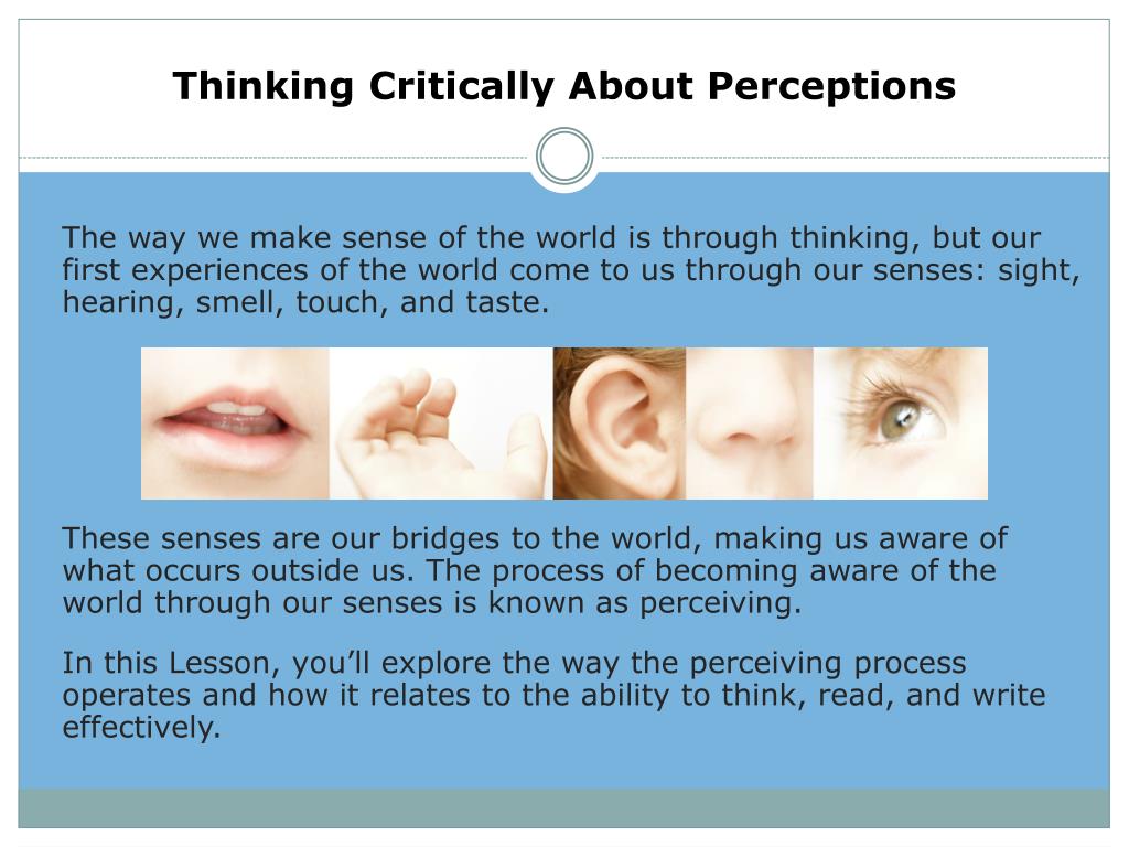 explain the role of perception in critical thinking