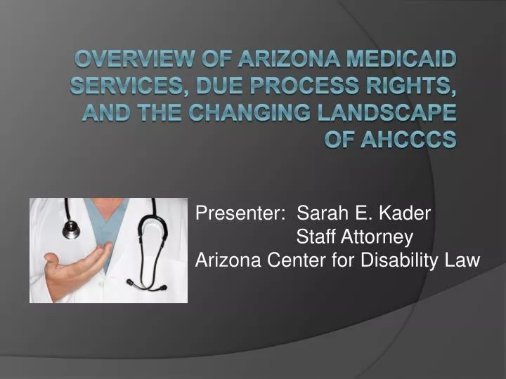 PPT - Overview of Arizona Medicaid Services, Due Process ...