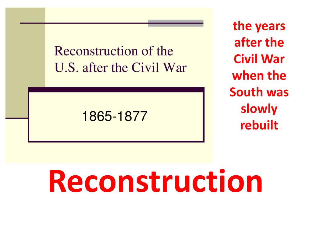 PPT - SOCIAL STUDIES Grade 8 Unit 1 – After the Civil War PowerPoint ...
