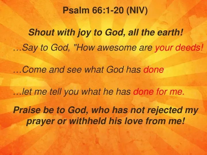 PPT Psalm 66 1 20 NIV Shout With Joy To God All The Earth 