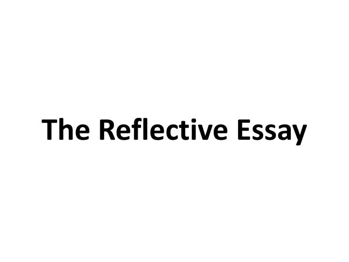 Ppt Parts-of-reflective-essay | Powerpoint Presentations and Slides » View and Download reflective essay ppt