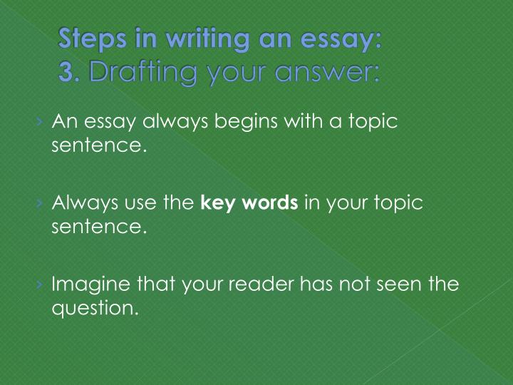 steps to answering an essay question Think through your answer then go back and reread the question to make sure that you are answering what is asked writing the answers remember to take time to think, make notes, and prepare a rough outline before you begin to write the essay: a develop the summary statement b support the statement with details. steps to answering an essay question Think through your answer then go back and reread the question to make sure that you are answering what is asked writing the answers remember to take time to think, make notes, and prepare a rough outline before you begin to write the essay: a develop the summary statement b support the statement with details.