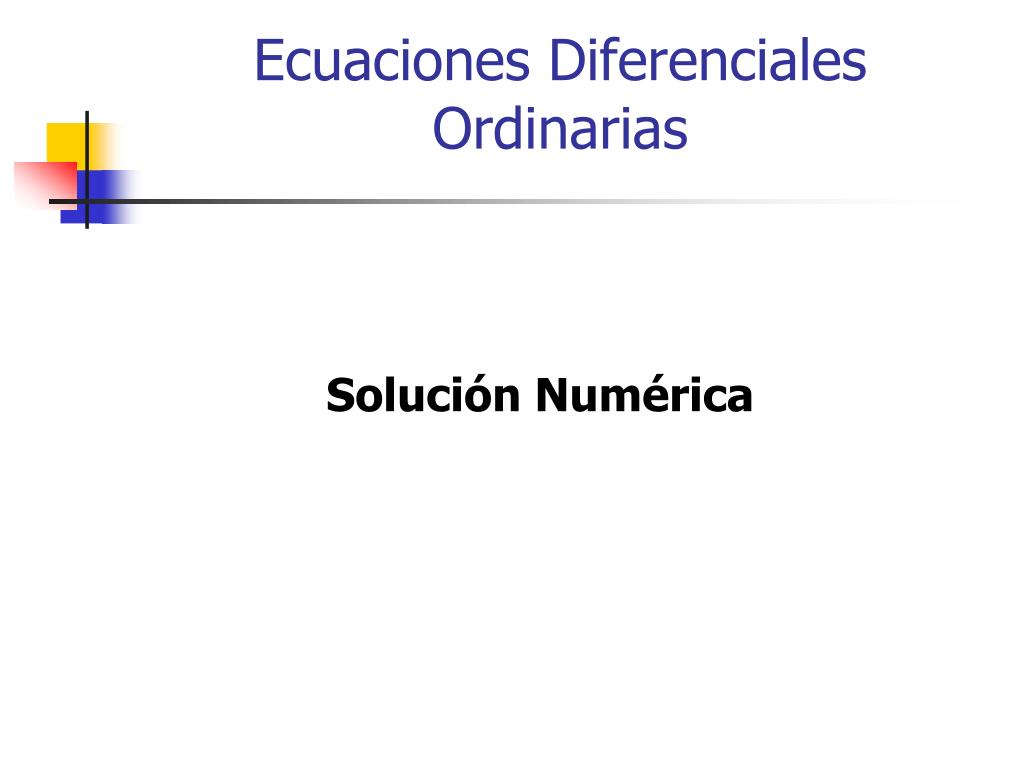 PPT - Ecuaciones Diferenciales Ordinarias PowerPoint Presentation, free  download - ID:2561709