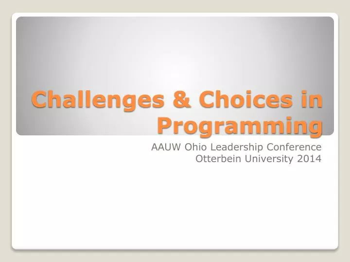 PPT - Challenges & Choices in Programming PowerPoint Presentation, free ...