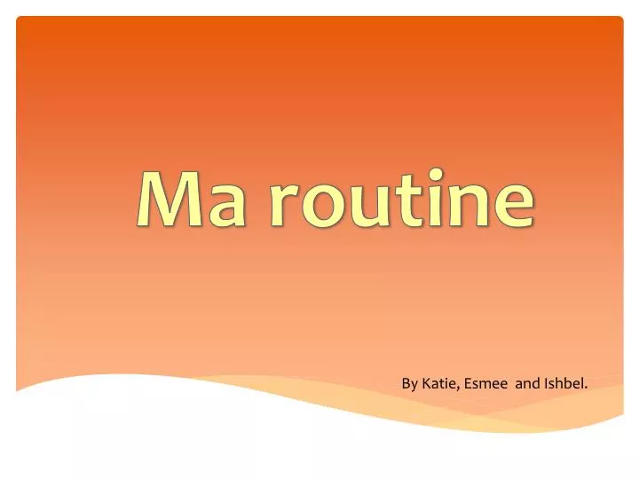 PPT - Ma routine PowerPoint Presentation, free download - ID:2565767