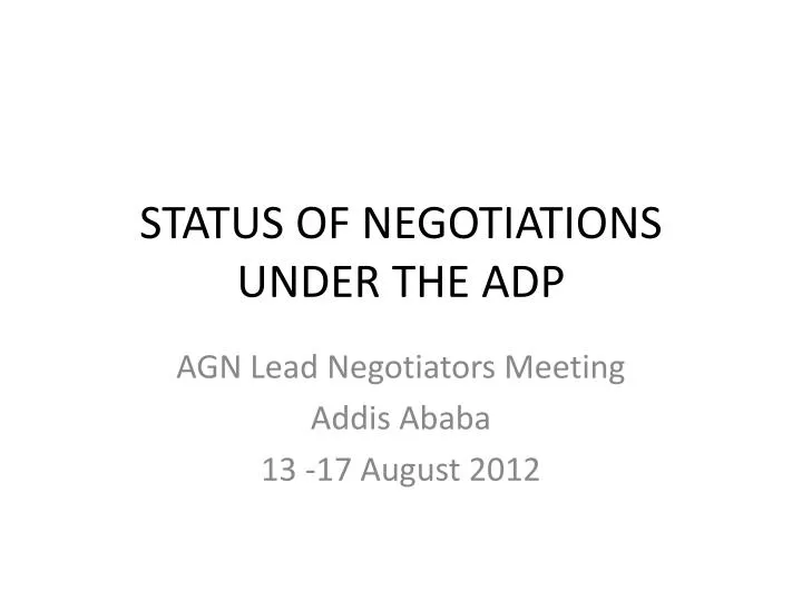 status of negotiations under the adp n.