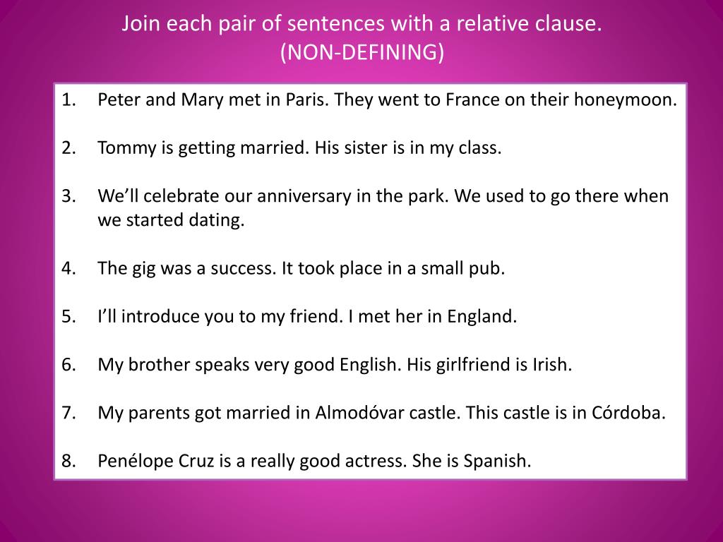 At the end of each sentence. Defining and non-defining relative Clauses правило. Defining relative Clauses. Join each pair of sentences with a relative Clause. Non defining relative Clauses.
