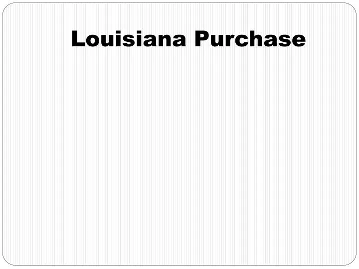 Ppt Louisiana Purchase Powerpoint Presentation Free Download Id