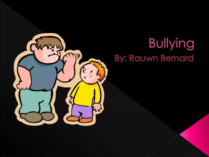 PPT - Bullying PowerPoint Presentation, free download - ID:2570824