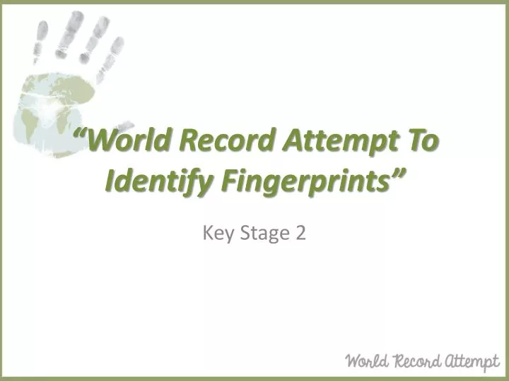 world record attempt to identify fingerprints n.