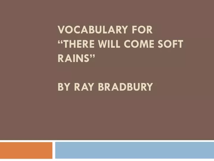 there will come soft rains by ray bradbury there will come soft rains by ray bradbury