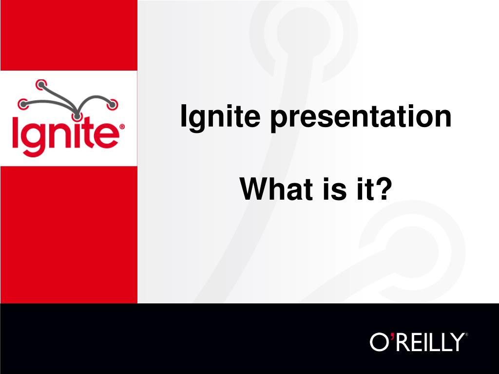 PPT Ignite presentation What is it? PowerPoint Presentation, free