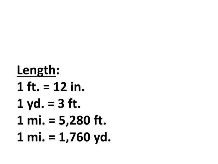 PPT Length 1 Ft 12 In 1 Yd 3 Ft 1 Mi 5 280 Ft 1 Mi ppt-length-1-ft-12-in-1-yd-3-ft-1-mi-5-280-ft-1-mi