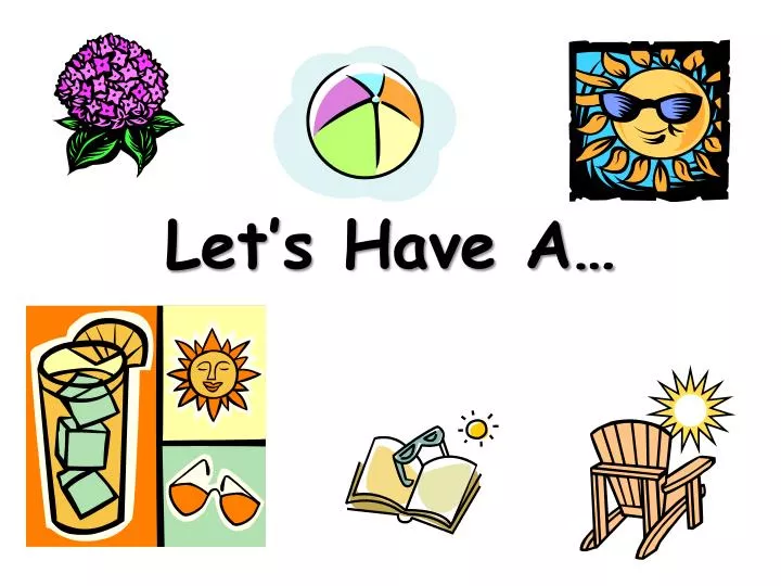 PPT - Let’s Have A… PowerPoint Presentation, free download - ID:2579242