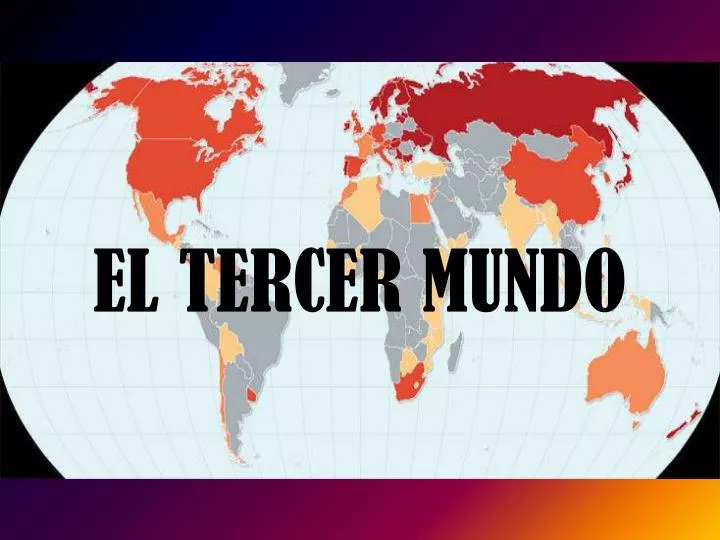 PPT - EL TERCER MUNDO PowerPoint Presentation, free download - ID:2580974