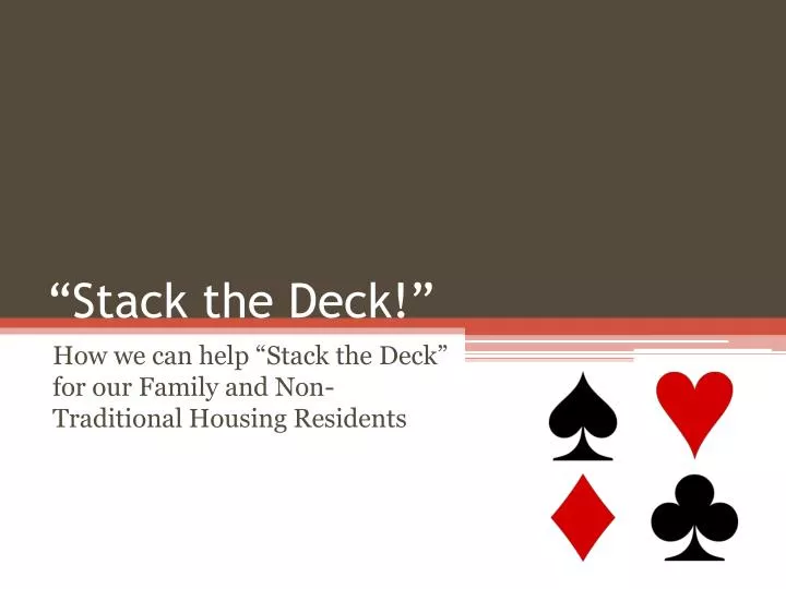 PPT “Stack the Deck!” PowerPoint Presentation, free download ID2581306
